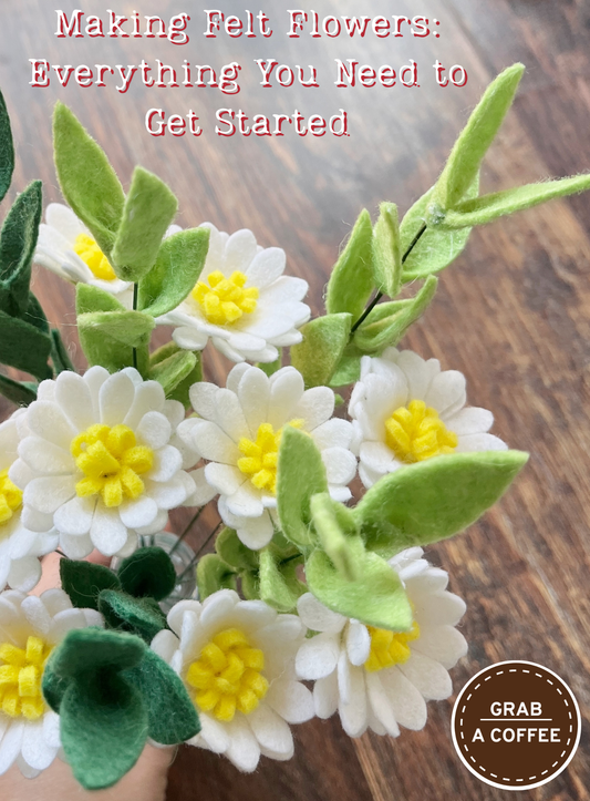 Felt Flower Guide - The Ultimate Guide to Making Felt Flowers: Everything You Need to Get Started